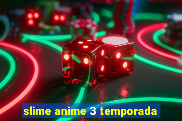 slime anime 3 temporada